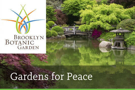 Brooklyn Botanic Garden: Gardens for Peace